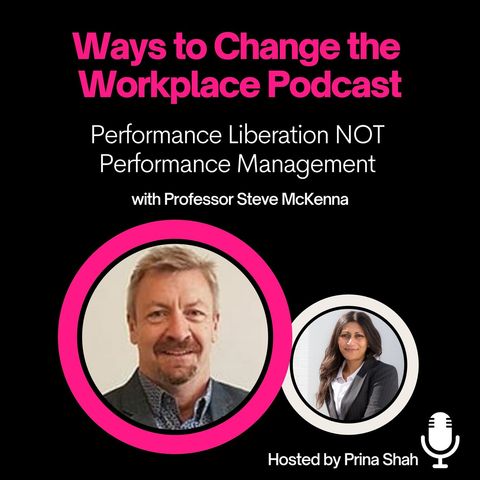 3. Performance Liberation NOT Performance Management with Professor Steve McKenna
