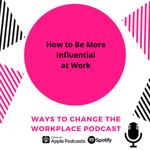78. How to be more influential at work