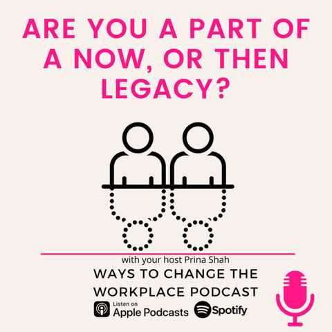 94. Are you a part of a now, or then legacy?
