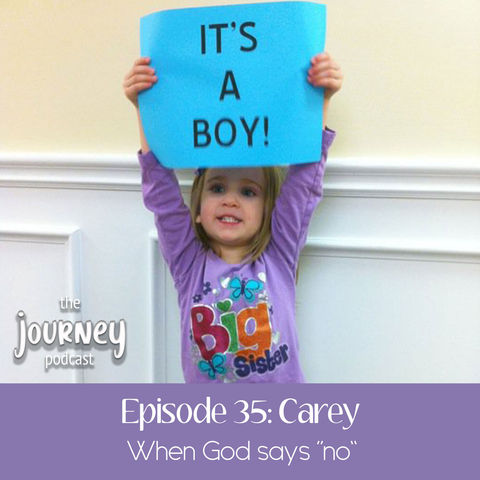 35: Carey - When God says "no"
