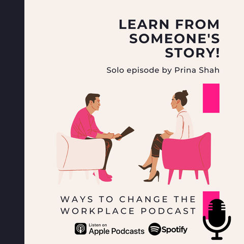64. Learn from Someone's Story with Prina Shah