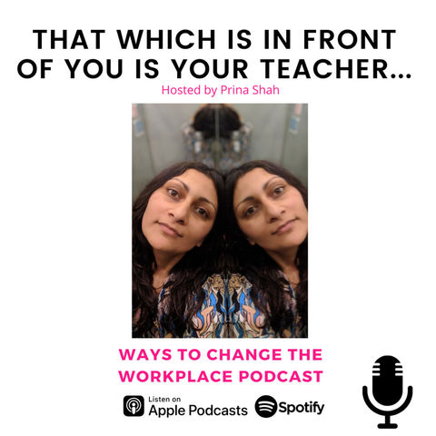 101. That which is in front of you is your teacher