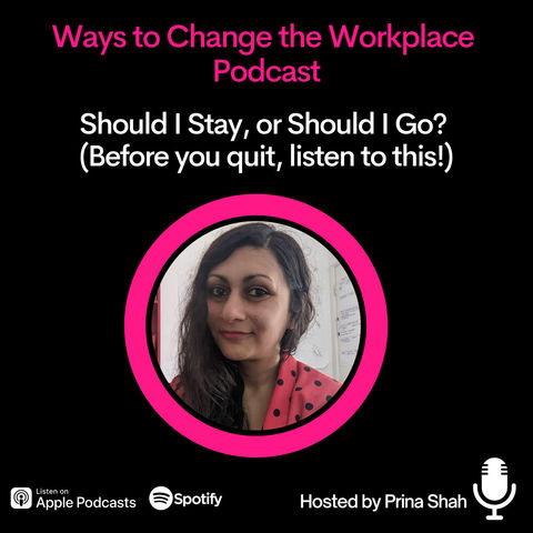 30. Should I Stay Or Should I Go? (Before you quit, listen to this!)