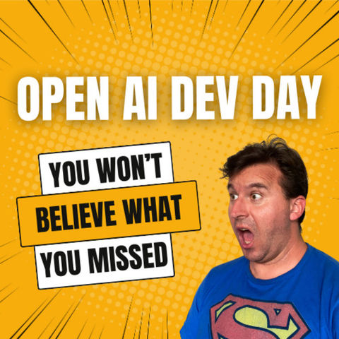 OpenAI's Dev Day -- You Won't Believe What You Missed