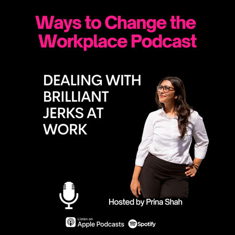 85. Dealing with Brilliant Jerks at Work