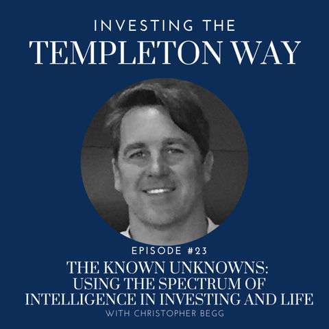 23: The Known Unknowns: Using the spectrum of intelligence in investing and life with Christopher Begg