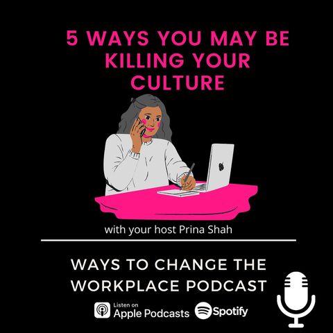 127. 5 Ways You Are Killing Your Culture