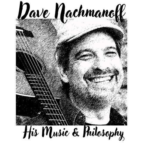 Music and Philosophy with Dave Nachmanoff