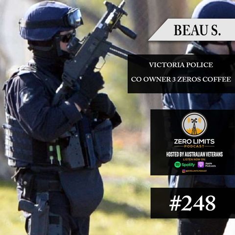 Ep. 248 Beau S. Victorian Police - 3 Zeros Coffee