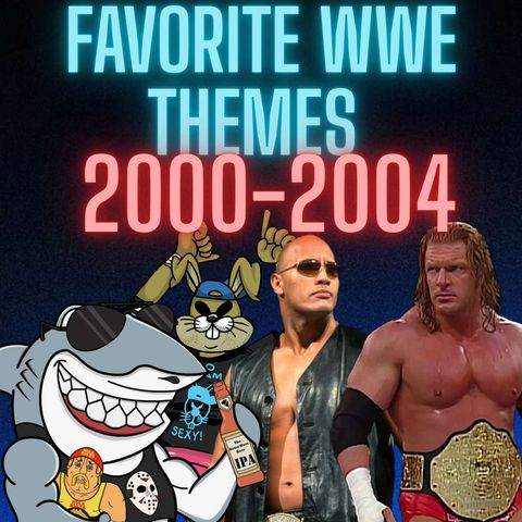 Favorite WWE Themes (2000-2004)