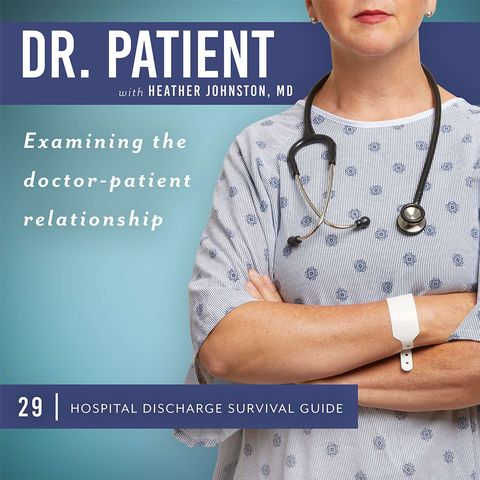Ep 29 Hospital Discharge Survival Guide