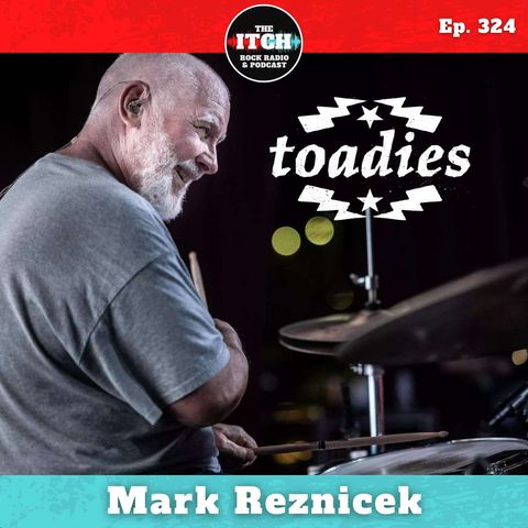 E324 Mark Reznicek of Toadies on Steve Albini, Rejected Albums, and Writing a Great Comeback Story