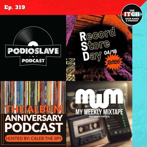 E319 Record Store Day Roundtable with Podioslave, The Album Anniversary, and My Weekly Mixtape!