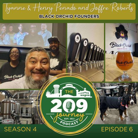 S4E6 - Black Orchid Founders, Tyanne & Henry Penado and Joffre Roberts (from Manteca/Modesto)!
