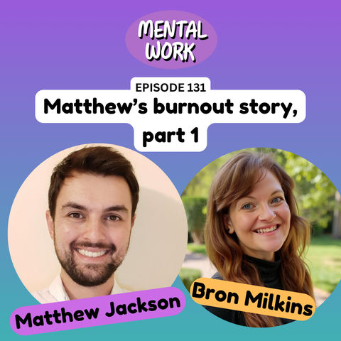 Burnout: In the thick of it with Matthew Jackson (Part 1)