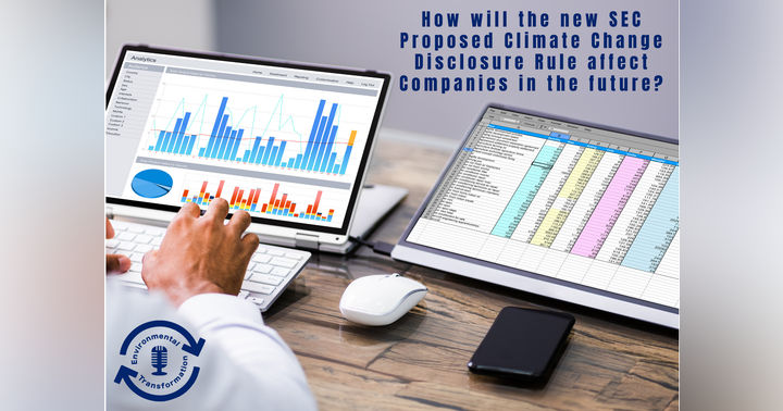 image for How will the new SEC Proposed Climate Change Disclosures Rule affect Companies in the future?
