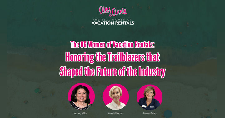 image for The OG Women of Vacation Rentals: Honoring the Trailblazers that Shaped the Future of the Industry
