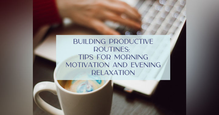 image for How I Transformed My Chaotic Mornings and Anxious Evenings Into Productive Routines