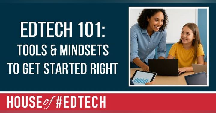 image for EdTech 101: Tools & Mindsets to Get Started Right