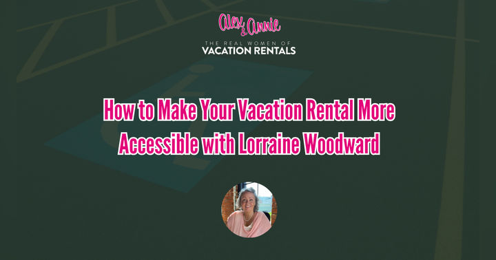 image for How to Make Your Vacation Rental More Accessible with Lorraine Woodward