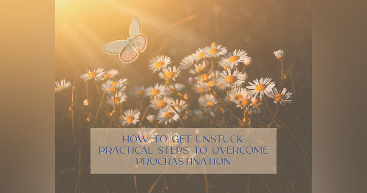 image for How to Get Unstuck: Practical Steps to Overcome Procrastination