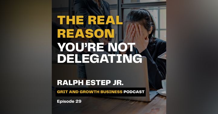 image for Unlocking Growth: The Real Reasons You're Not Delegating