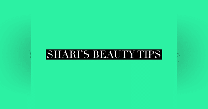 image for SHARI'S BEAUTY TIPS