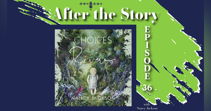 image for After the Story - Choices Like Rivers - Episode 36