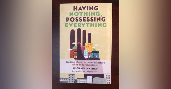 image for "Having Nothing, Possessing Everything":  A Conversation with Rev. Michael Mather about Finding Abundant Communities in Unexpected Places