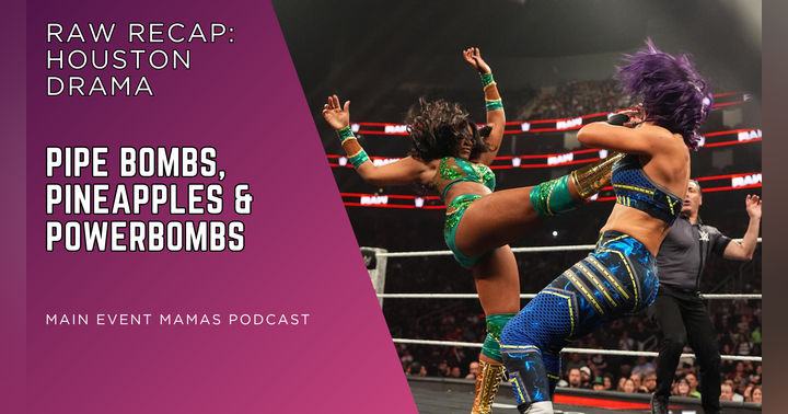 image for RAW Recap: Pipe Bombs, Pineapples, and Powerbombs in H-Town!