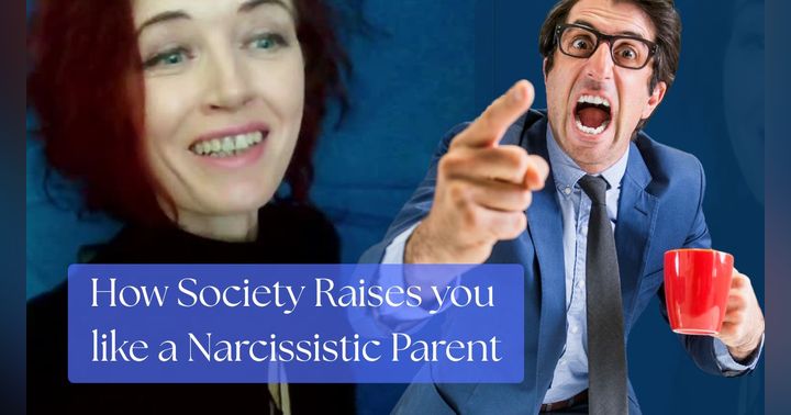 image for How Society Raises You Like A Narcissistic Parent Would